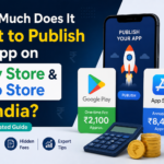 Cost to Publish an App on Play Store & App Store in India